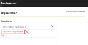 If the text "Unidentified Organization" appears, you will not be successfully affiliated with the UW.